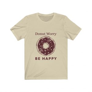 Donut Worry Be Happy - Jersey Short Sleeve Tee